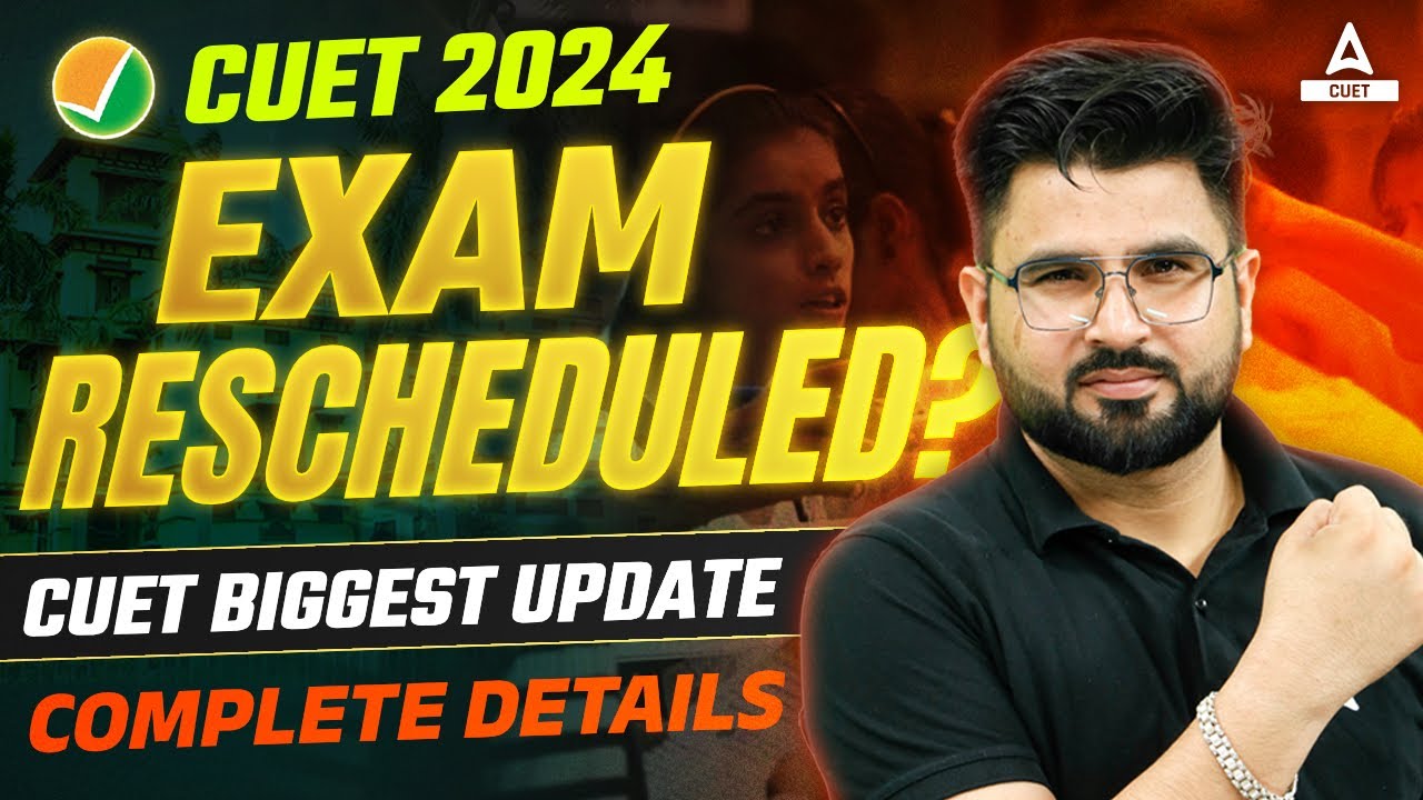 CUET 2024 Exam Rescheduled ? | CUET Biggest Update | NTA Latest Update🚨 ...