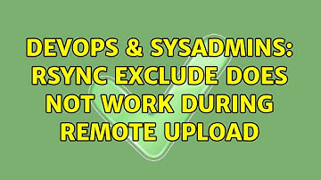 DevOps & SysAdmins: Rsync exclude does not work during remote upload