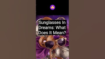 Sunglasses In Dreams: What Does It Mean? #shorts