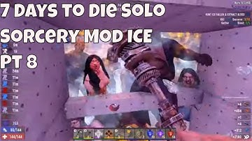 7 Days to Die  Sorcery Mod A19.5 Live Pt8