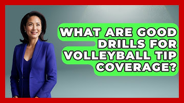 What Are Good Drills For Volleyball Tip Coverage? - The Volleyball Hub