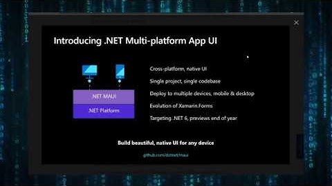 .NET MAUI ? The Future of Xamarin.Forms