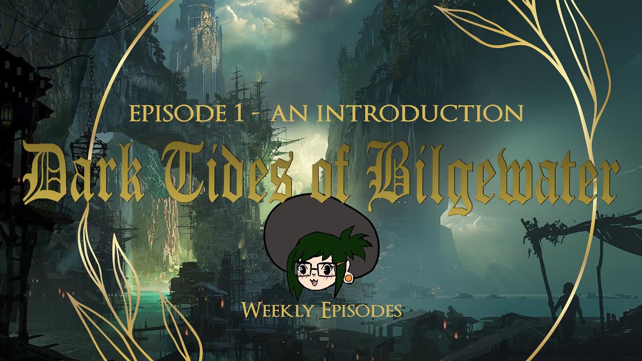 DARK TIDES OF BILGEWATER [DTOB] DnD SESSION ONE - An Introduction