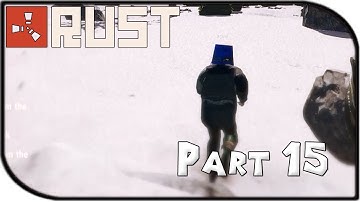 Rust Gameplay Part 15 - "Big Enemy Crew..."
