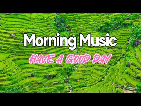 Beautiful Good Morning Music Positive Feelings Energy The World S Best Guitar Instrumental
