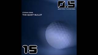 Stefan Senk - Quiet Bullet One (Zero Point Five Records)