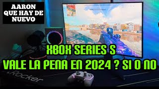 Xbox Series S , vale la pena en 2024,  SI O NO ?