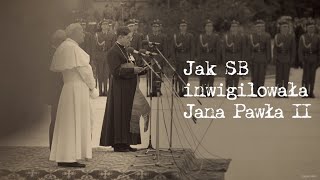 How the SB Spyed on John Paul II