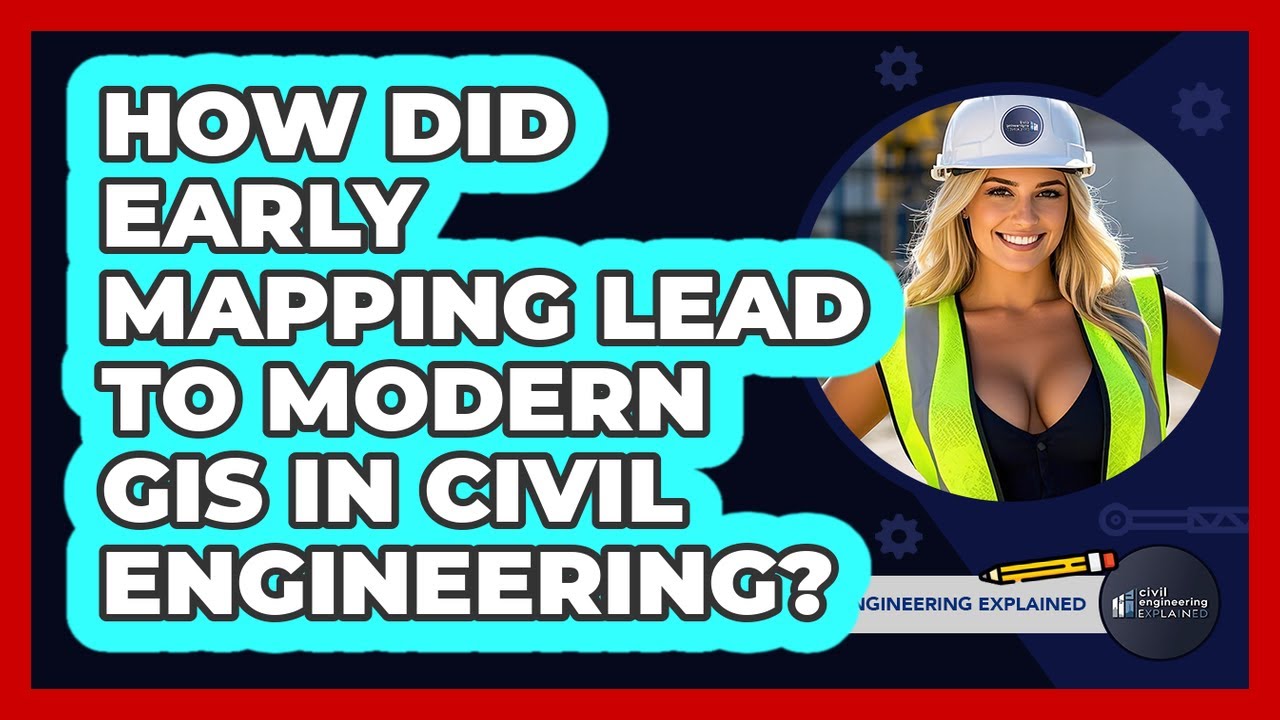 How Did Early Mapping Lead To Modern GIS In Civil Engineering? - Civil Engineering Explained