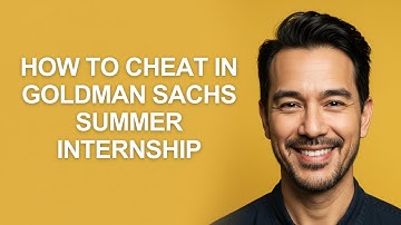 How to Cheat In Goldman Sachs Summer Internship - KevinHowTo