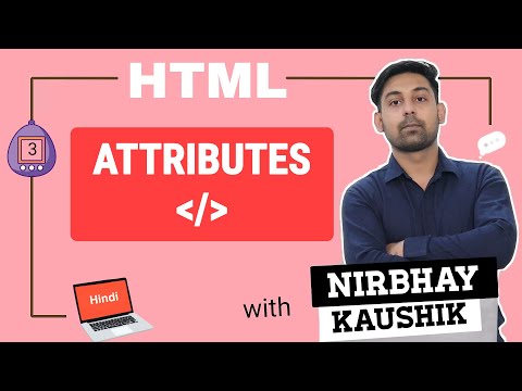 Attributes In HTML | What is attributes | How to use attributes | Explain In Hindi By Nirbhay