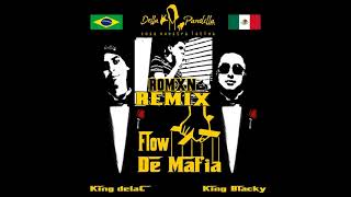 Flow De Máfia Remix - Romxn I King Blacky I King Delac Della Pandilla 