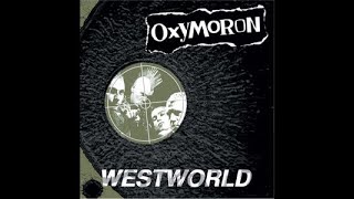 Oxymoron - Westworld 1999 Full Album