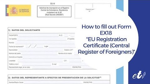 🖊 How to fill out Modelo EX18 EU Registration Certificate (Central Register of Foreigners in Spain)