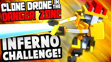 Clone Drone in the Danger Zone - INFERNO CHALLENGE! Fire & Trophy Update - Clone Drone Gameplay