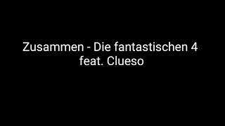 Zusammen - Die fantastischen 4 feat. Clueso