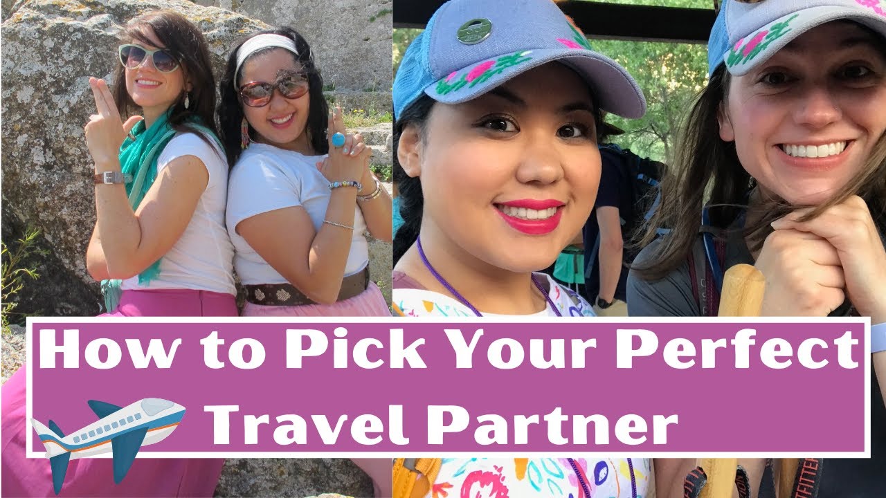 How To Choose The Right Travel Partner For You Beginner Travel Recommendation Youtube