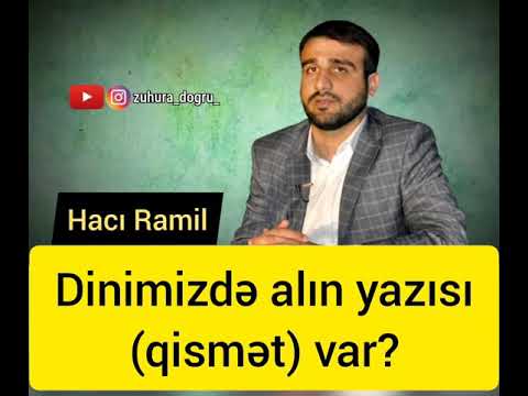 Hacı Ramil-Dinimizdə alın yazısı var?