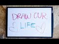 DRAW OUR LIFE/RELATIONSHIP!