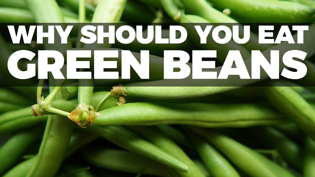 Green Beans WHY SHOULD YOU EAT THEM? YouTube