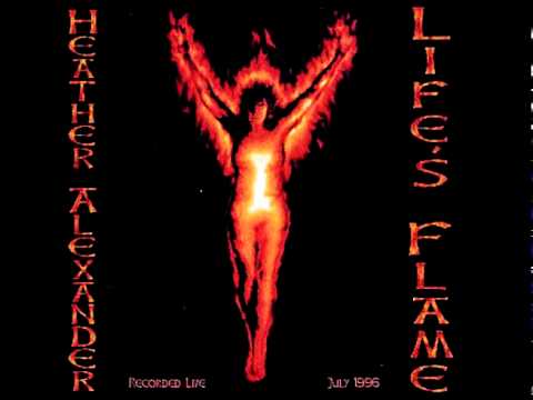 Heather Alexander - Life's Flame.mov