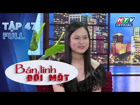 Bản Lĩnh Đối Mặt | Tập 47 (13/9/2026)