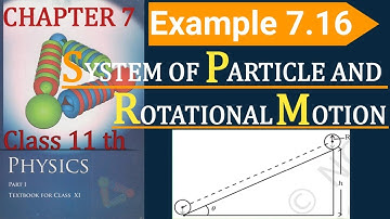 NCERT Example 7.16 || ncert Class 11th physics || NCERT Chapter 7 || System of particles