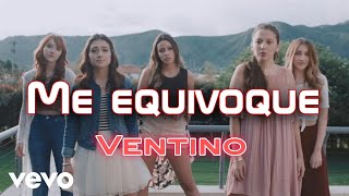 Letra "Me equivoque" Ventino