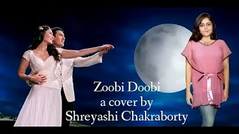 Zoobi Doobi | Covered by Shreyashi Chakraborty