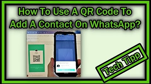 How To Use A QR Code To Add A Contact On WhatsApp Or Share Your Info With Others