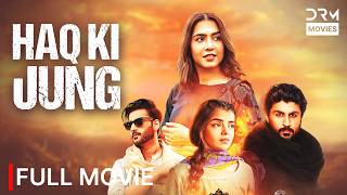 Haq Ki Jung | Full Drama Movie | Mansha Pasha | Powerful Women Rights Story