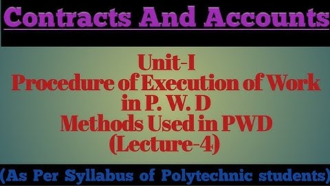 Methods Used in PWD for carrying out the work || Contract And Account || civil engineering