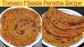 Tomato Masala Paratha Recipe in Hindi | अब आसानी से बनाए Masaledar Laccha Paratha with Wheat Flour