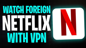 How to Watch Foreign Netflix with VPN (2025) - Watch Netflix from ANYWHERE ✅