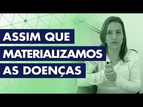 ASSIM QUE MATERIALIZAMOS AS DOENÇAS