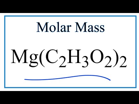How to Calculate the Molar Mass of Mg(C2H3O2)2: Magnesium acetate