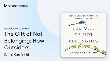 The Gift of Not Belonging: How Outsiders Thrive… by Rami Kaminski · Audiobook preview