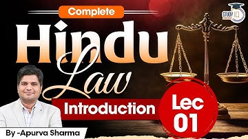 Complete Series of Hindu Law | Introduction | Lec 1 |  By- Apurva Sharma | StudyIQ Judiciary