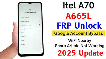 Itel A70 (A665L) FRP Bypass Without PC 2025 - WiFi Nearby Share Article Not Working Android 13