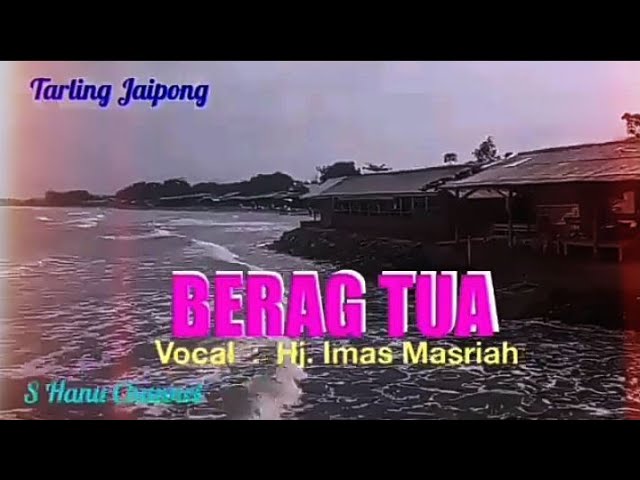 BERAG TUA - Hj. Imas Masriah - Tarling Jaipong Nada Budaya class=