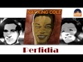 Nat King Cole - Perfidia (HD) Officiel Seniors Musik