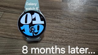 Galaxy Watch 6  8 months later...