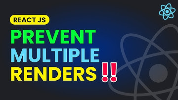 Prevent Multiple Renders in React | Fix React Component Rendering Twice