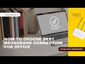 How to choose best broadband connection for office and save money office broadband connection