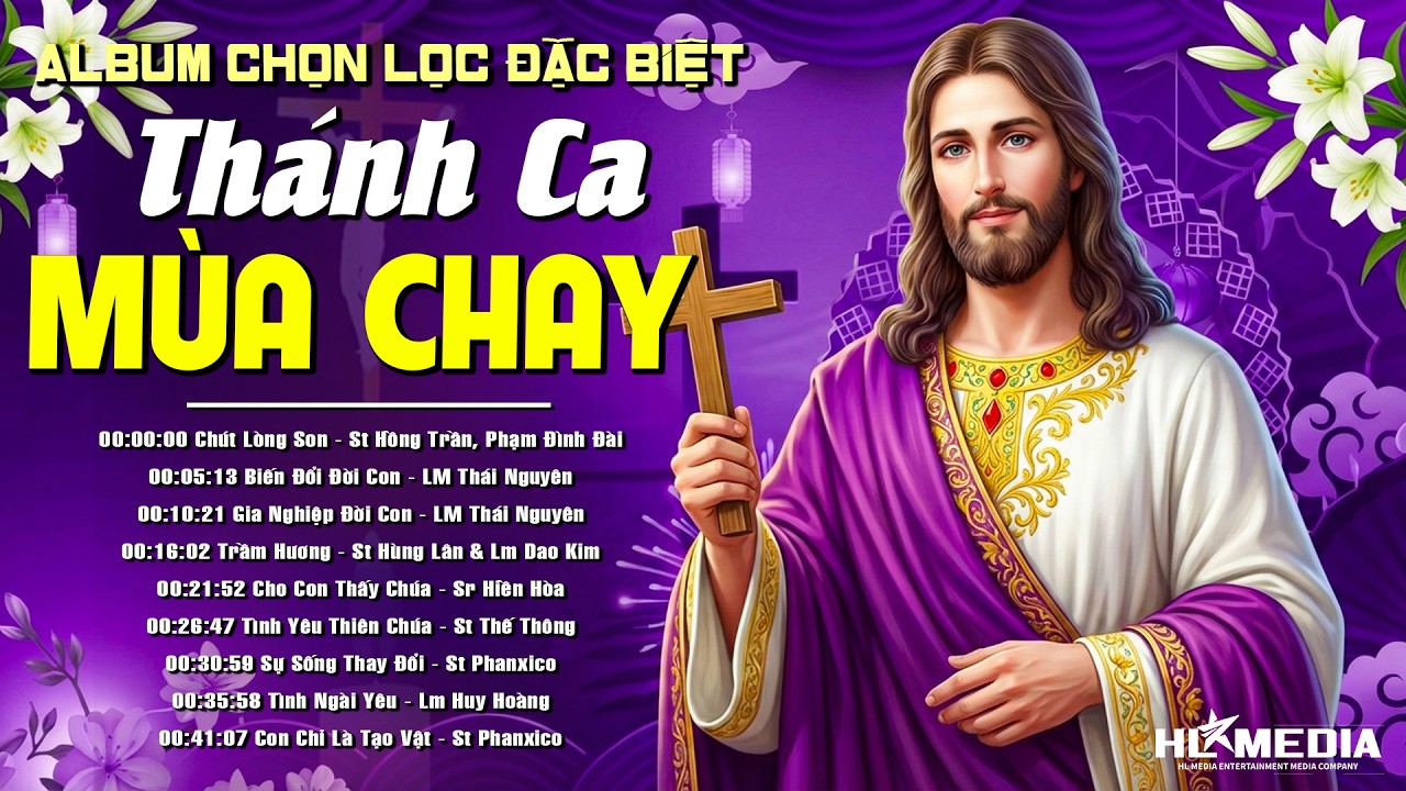 Tuyển Tập Thánh Ca Mùa Chay Sâu Lắng, Thổn Thức Xin Thương Xót Con – LK Thánh Ca Sám Hối Mùa Chay