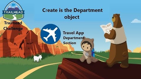 create is the Department object.|| Trailhead Challenge