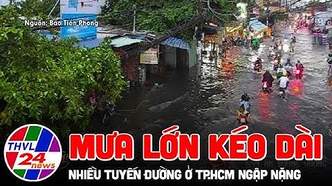 Mưa lớn kéo dài, nhiều tuyến đường ở TP.HCM ngập nặng