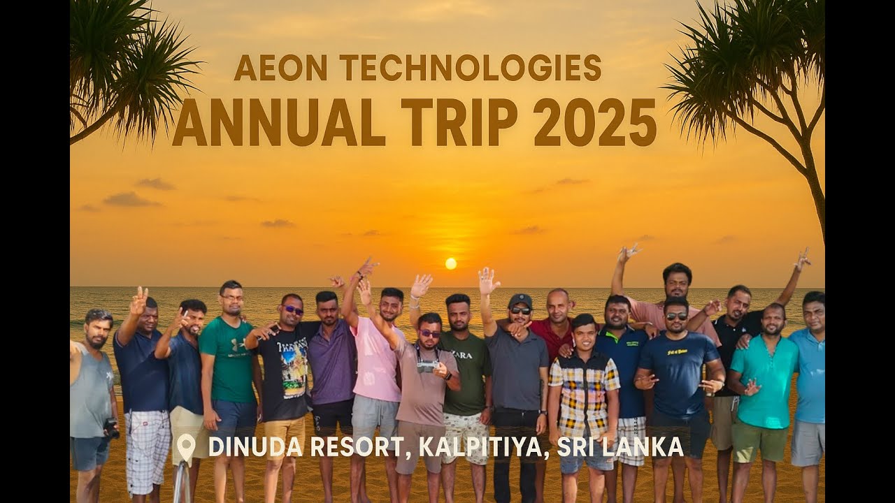 AEON Technologies Annual Trip 2025 | Unforgettable Moments at Dinuda ...