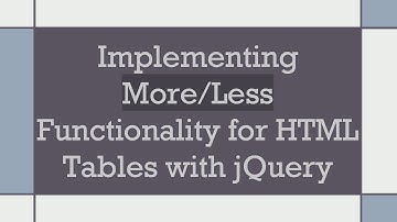 Implementing More/Less Functionality for HTML Tables with jQuery