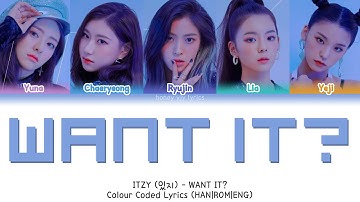 ITZY (있지) - WANT IT? | Color Coded Lyrics (HAN|ROM|ENG)